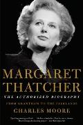Margaret Thatcher: The Authorized Biography: From Grantham to the Falklands