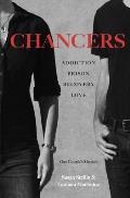 Chancers Addiction Prison Recovery Love One Couples Memoir of Beating the Odds