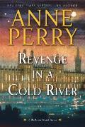 Revenge in a Cold River A William Monk Novel
