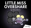 Little Miss Overshare
