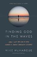 Finding God in the Waves How I Lost My Faith & Found It Again Through Science