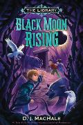 Black Moon Rising the Library Book 2
