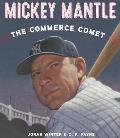 Mickey Mantle the Commerce Comet