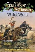 Wild West: A Nonfiction Companion to Magic Tree House #10: Ghost Town at Sundown