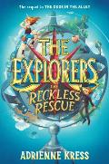 Explorers 02 The Reckless Rescue