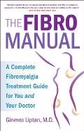 FibroManual A Complete Fibromyalgia Treatment Guide for You & Your Doctor