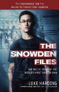 The Snowden Files: The Inside Story of the World's Most Wanted Man (Movie Tie In Edition)