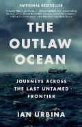 Outlaw Ocean Journeys Across the Last Untamed Frontier