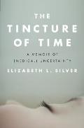 Tincture of Time A Memoir of Medical Uncertainty