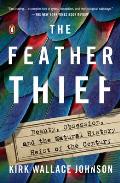 Feather Thief Beauty Obsession & the Natural History Heist of the Century