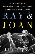 Ray & Joan The Man Who Made the McDonalds Fortune & the Woman Who Gave It All Away