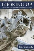 Looking Up: Poems from the National Cathedral Gargoyles
