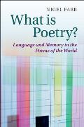 What Is Poetry?: Language and Memory in the Poems of the World