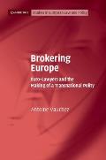 Brokering Europe: Euro-Lawyers and the Making of a Transnational Polity