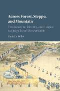 Across Forest, Steppe, and Mountain: Environment, Identity, and Empire in Qing China's Borderlands