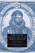 The Italian Encounter with Tudor England: A Cultural Politics of Translation