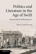 Politics and Literature in the Age of Swift: English and Irish Perspectives