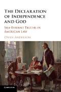 The Declaration of Independence and God: Self-Evident Truths in American Law