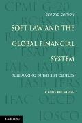 Soft Law & The Global Financial System Rule Making In The 21st Century