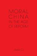 Moral China in the Age of Reform