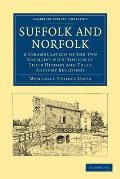 Suffolk and Norfolk: A Perambulation of the Two Counties with Notices of Their History and Their Ancient Buildings