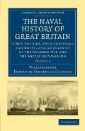 The Naval History of Great Britain: A New Edition, with Additions and Notes, and an Account of the Burmese War and the Battle of Navarino