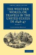 The Western World; or Travels in the United States in 1846-47 - Volume 3