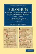Eulogium (Historiarum Sive Temporis): Chronicon AB Orbe Condito Usque Ad Annum Domini M.CCC.LXVI.: A Monacho Quodam Malmesburiensi Exaratum