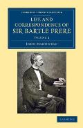 Life and Correspondence of Sir Bartle Frere, Bart., G.C.B., F.R.S., Etc. - Volume 2