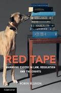Red Tape: Managing Excess in Law, Regulation and the Courts