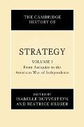 The Cambridge History of Strategy: Volume 1, from Antiquity to the American War of Independence