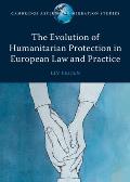 The Evolution of Humanitarian Protection in European Law and Practice