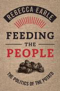 Feeding the People The Politics of the Potato