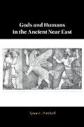 Gods and Humans in the Ancient Near East