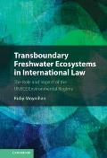 Transboundary Freshwater Ecosystems in International Law