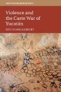 Violence and the Caste War of Yucat?n