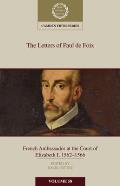 The Letters of Paul de Foix, French Ambassador at the Court of Elizabeth I, 1562-66