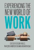 Experiencing the New World of Work