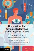 Human Germline Genome Modification and the Right to Science: A Comparative Study of National Laws and Policies