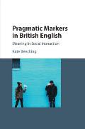 Pragmatic Markers in British English