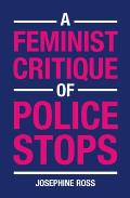 A Feminist Critique of Police Stops