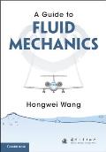 A Guide to Fluid Mechanics
