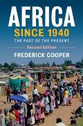 Africa Since 1940: The Past of the Present