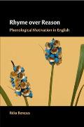 Rhyme Over Reason: Phonological Motivation in English
