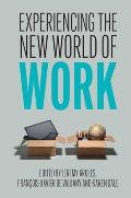 Experiencing the New World of Work