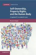 Self-Ownership, Property Rights, and the Human Body