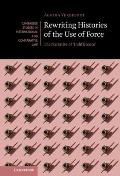 Rewriting Histories of the Use of Force