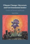 Climate Change, Literature, and Environmental Justice