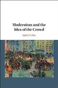 Modernism and the Idea of the Crowd