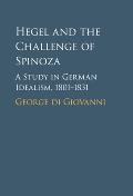 Hegel and the Challenge of Spinoza: A Study in German Idealism, 1801-1831